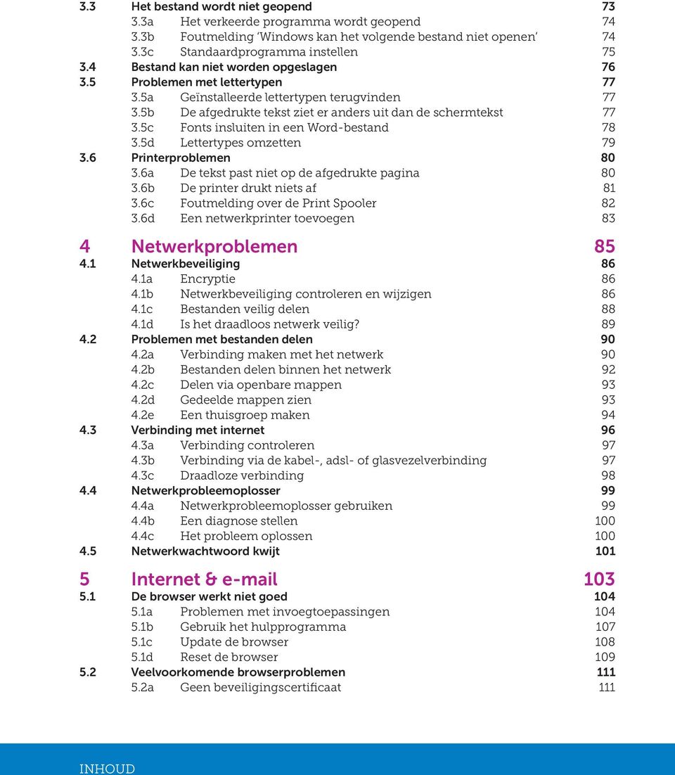 5c Fonts insluiten in een Word-bestand 78 3.5d Lettertypes omzetten 79 3.6 Printerproblemen 80 3.6a De tekst past niet op de afgedrukte pagina 80 3.6b De printer drukt niets af 81 3.