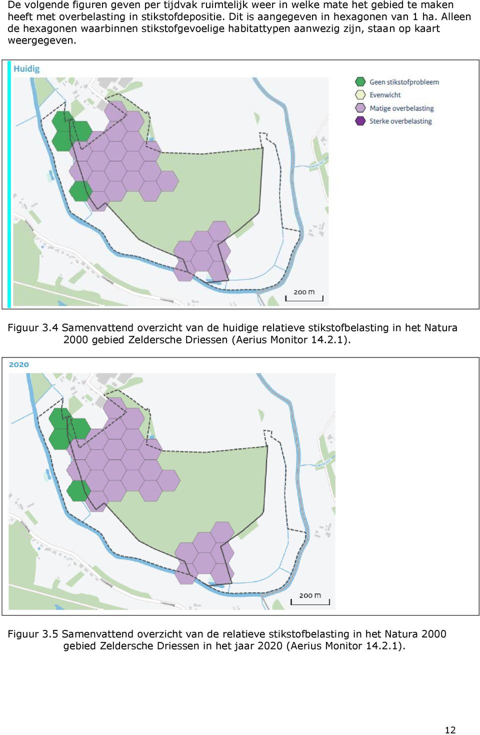 Figuur 3.4 Samenvattend overzicht van de huidige relatieve stikstofbelasting in het Natura 2000 gebied Zeldersche Driessen (Aerius Monitor 14.2.1).