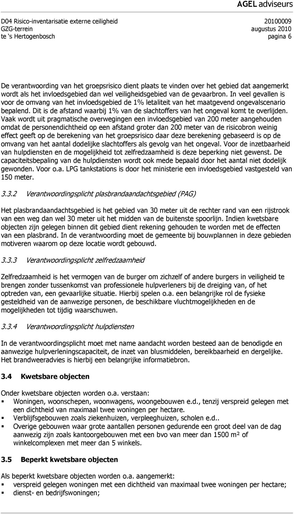 Dit is de afstand waarbij 1% van de slachtoffers van het ongeval komt te overlijden.