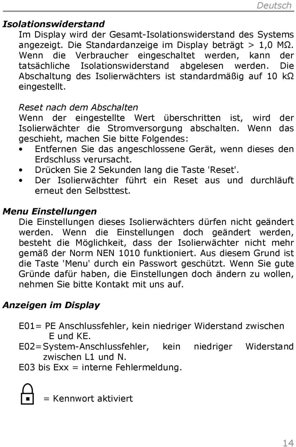 Reset nach dem Abschalten Wenn der eingestellte Wert überschritten ist, wird der Isolierwächter die Stromversorgung abschalten.