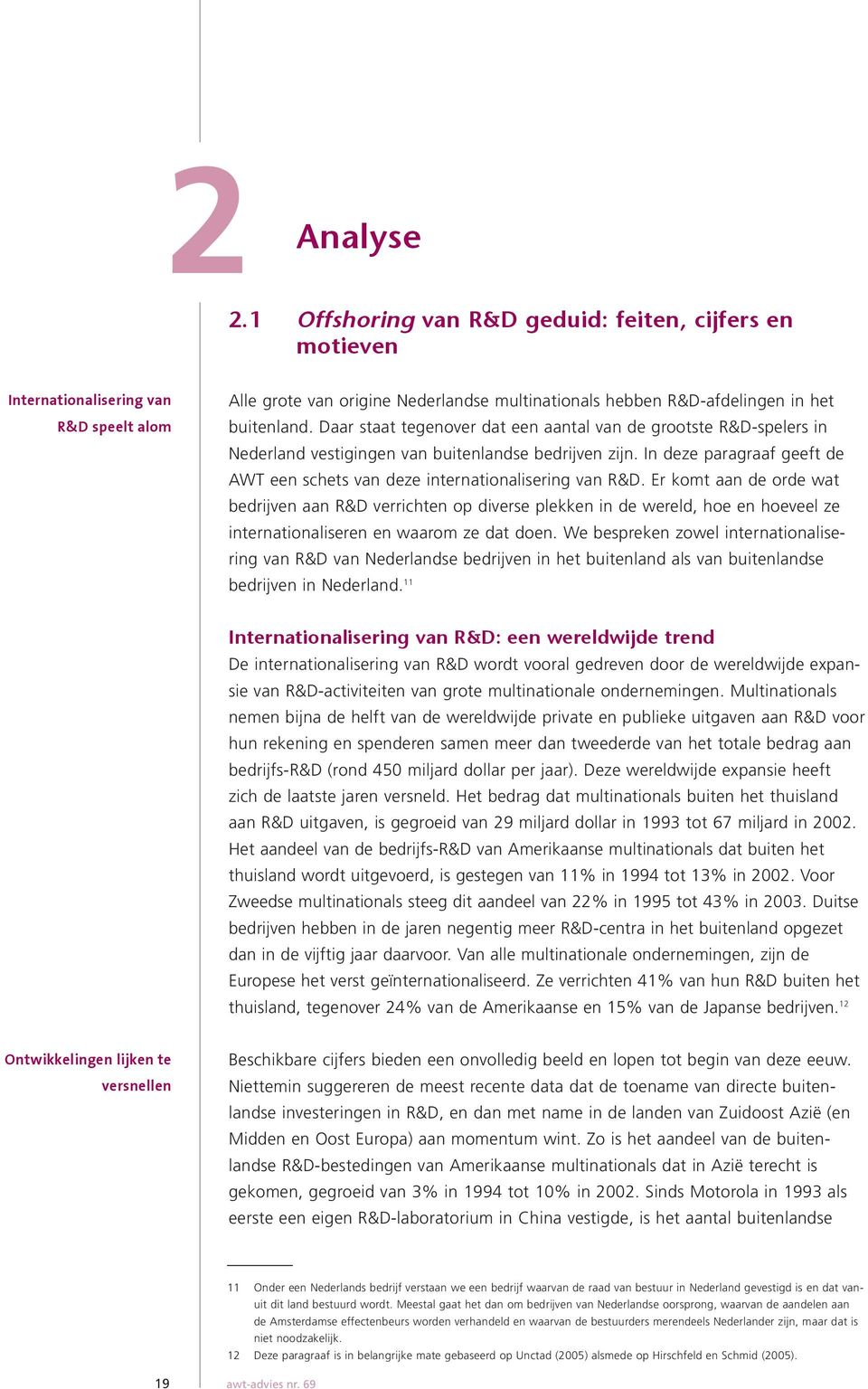 In deze paragraaf geeft de AWT een schets van deze internationalisering van R&D.