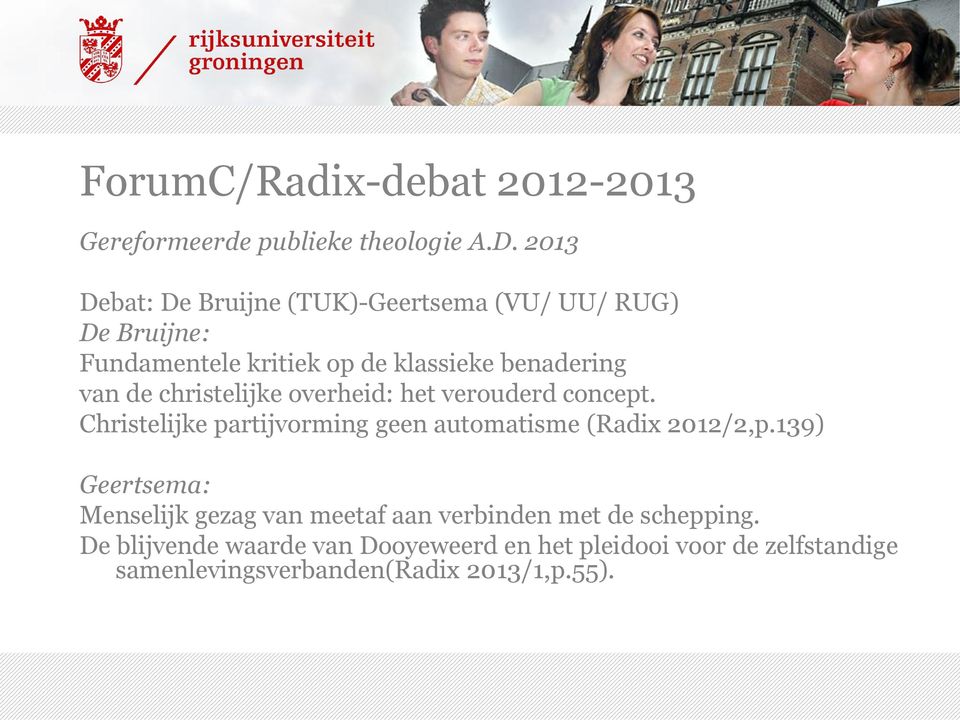 christelijke overheid: het verouderd concept. Christelijke partijvorming geen automatisme (Radix 2012/2,p.