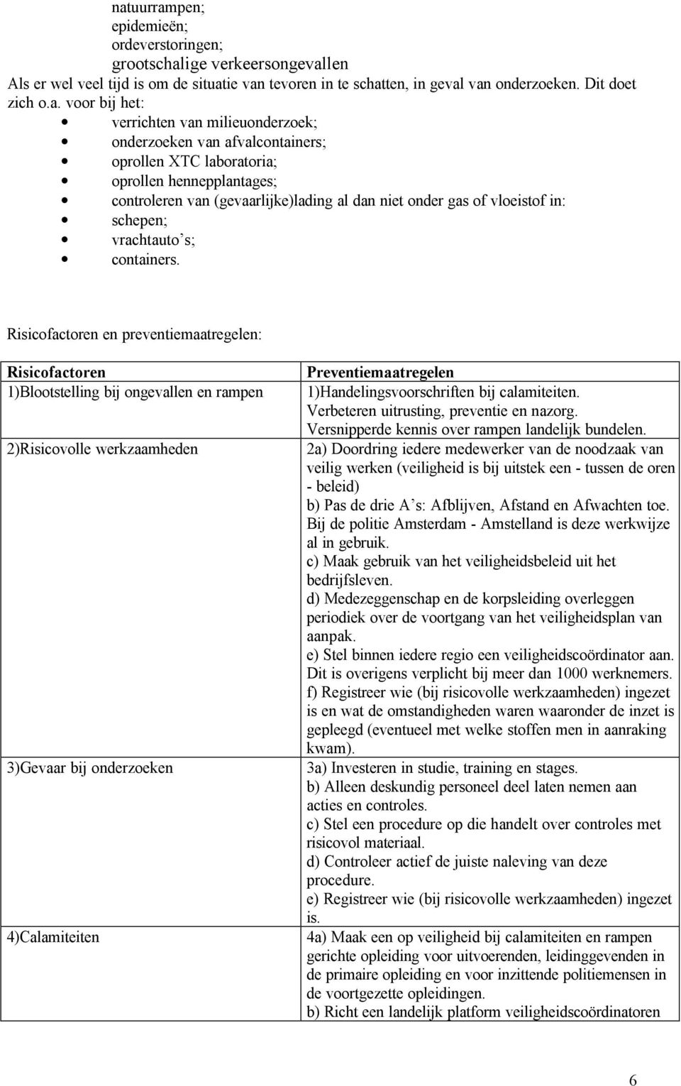 schepen; vrachtauto s; containers.