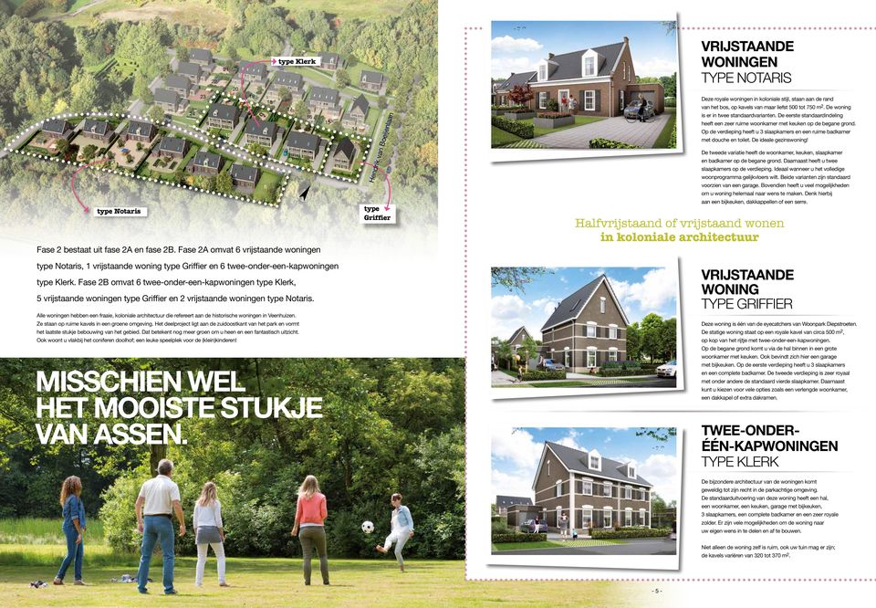 Fase 2B omvat 6 twee-onder-een-kapwoningen type Klerk, 5 vrijstaande woningen type Griffier en 2 vrijstaande woningen type Notaris.