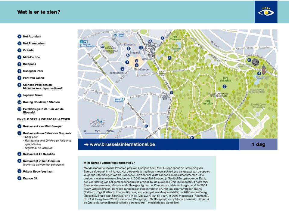 Parckdesign in de Tuin van de Bloemist Enkele gezellige stopplaatsen a Restaurant van Mini-Europe b Restaurants en Cafés van Bruparck - Chez Léon - Restaurants met Griekse en Italiaanse