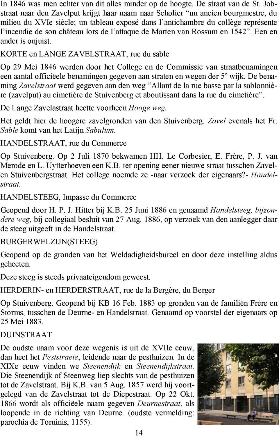 de l attaque de Marten van Rossum en 1542. Een en ander is onjuist.