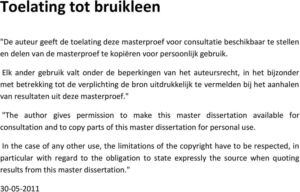 deze masterproef." "The author gives permission to make this master dissertation available for consultation and to copy parts of this master dissertation for personal use.