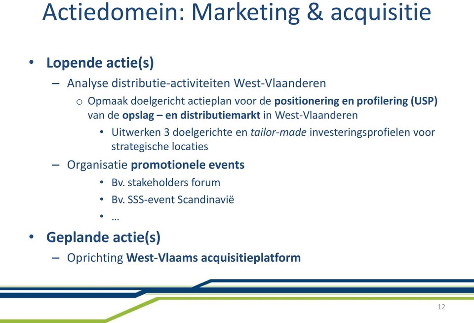 West-Vlaanderen Uitwerken 3 doelgerichte en tailor-made investeringsprofielen voor strategische locaties
