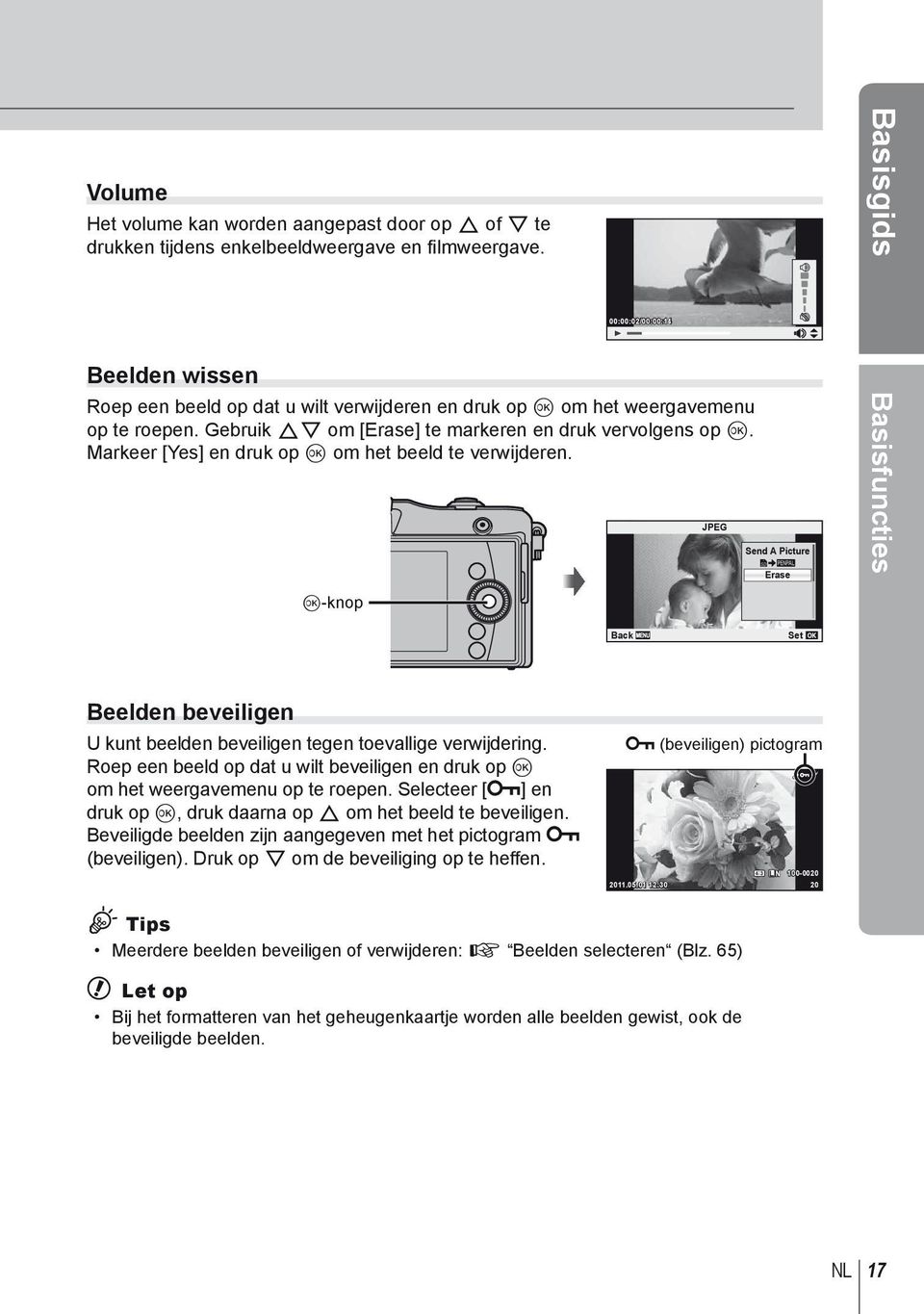 Markeer [Yes] en druk op Q om het beeld te verwijderen. JPEG Send A Picture Erase Basisfuncties Q-knop Back Set Beelden beveiligen U kunt beelden beveiligen tegen toevallige verwijdering.