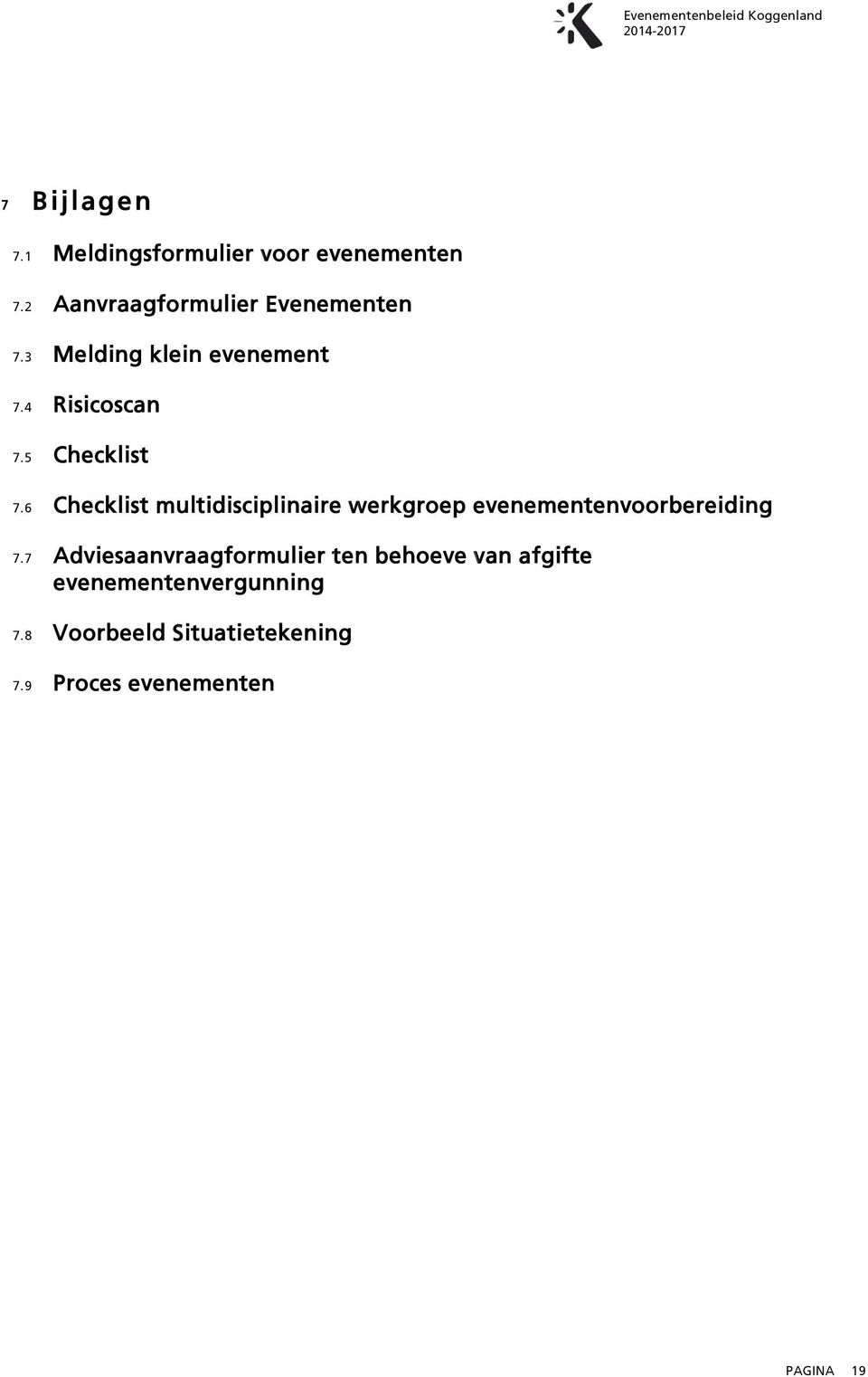 6 Checklist multidisciplinaire werkgroep evenementenvoorbereiding 7.