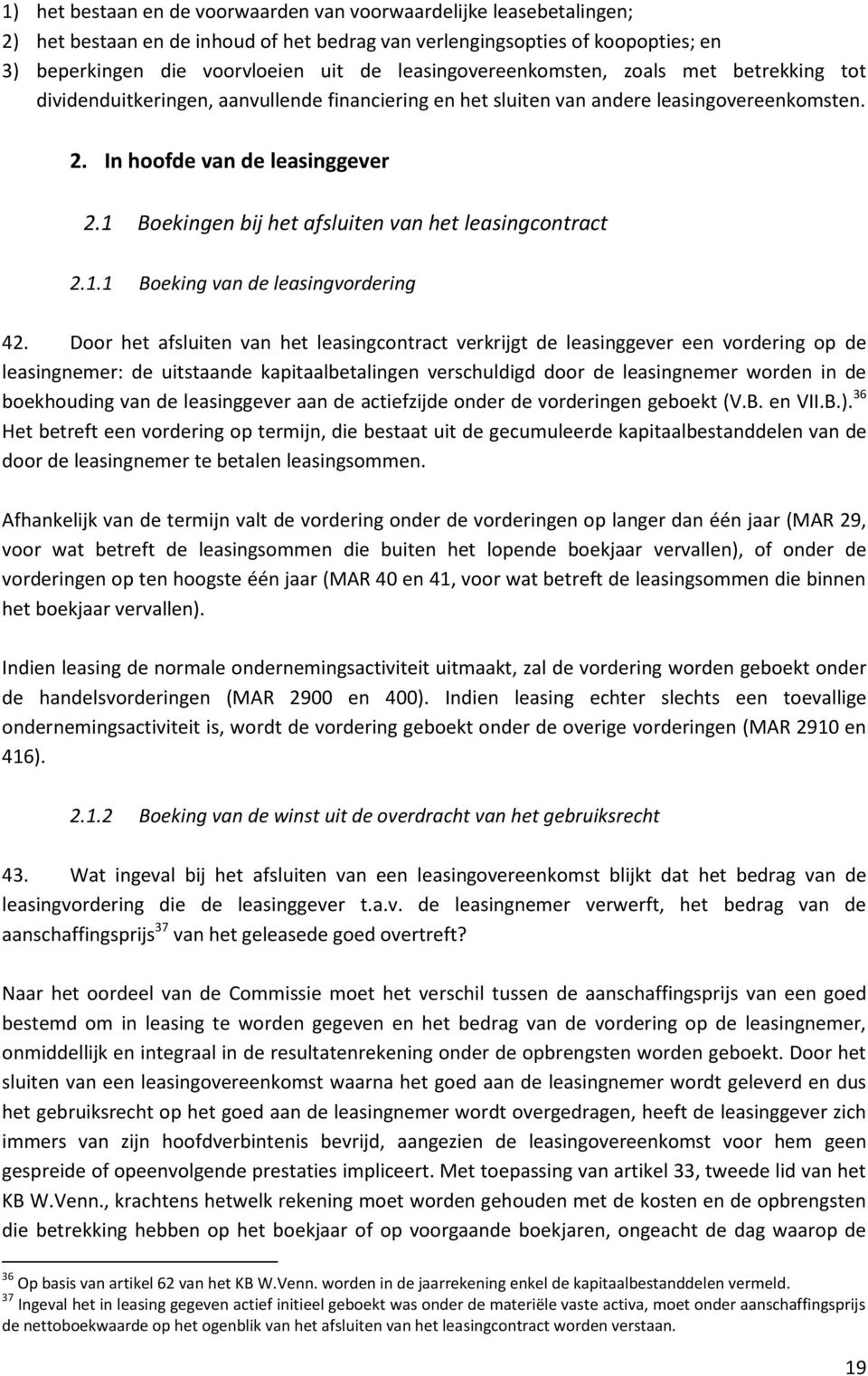 1 Boekingen bij het afsluiten van het leasingcontract 2.1.1 Boeking van de leasingvordering 42.