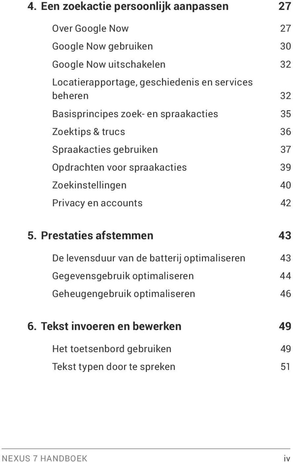 Zoekinstellingen 40 Privacy en accounts 42 5.