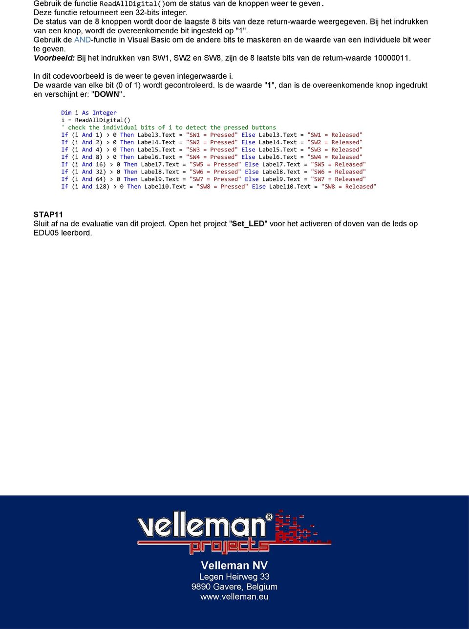 Gebruik de AND-functie in Visual Basic om de andere bits te maskeren en de waarde van een individuele bit weer te geven.