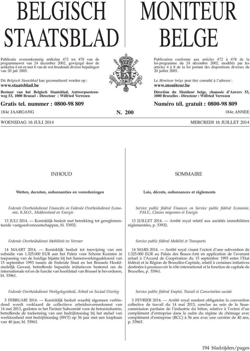 Publication conforme aux articles 472 à 478 de la loi-programme du 24 décembre 2002, modifiés par les articles 4 à 8 de la loi portant des dispositions diverses du 20 juillet 2005.