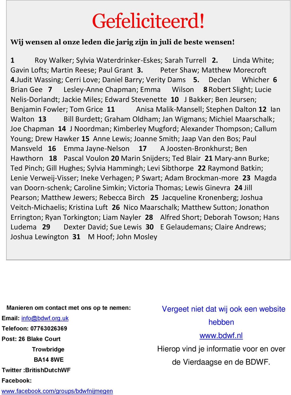 Declan Whicher 6 Brian Gee 7 Lesley-Anne Chapman; Emma Wilson 8 Robert Slight; Lucie Nelis-Dorlandt; Jackie Miles; Edward Stevenette 10 J Bakker; Ben Jeursen; Benjamin Fowler; Tom Grice 11 Anisa