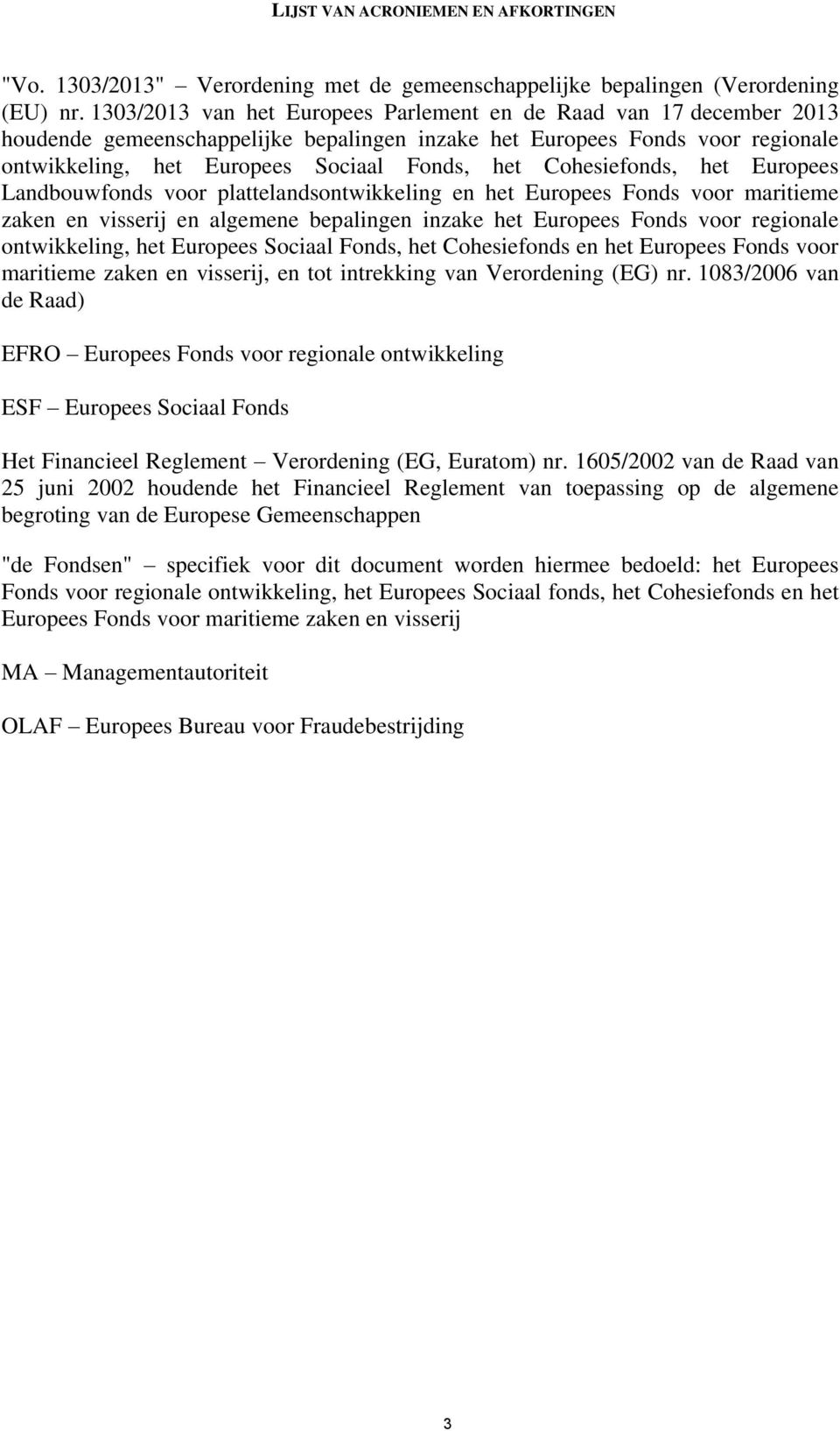 Cohesiefonds, het Europees Landbouwfonds voor plattelandsontwikkeling en het Europees Fonds voor maritieme zaken en visserij en algemene bepalingen inzake het Europees Fonds voor regionale