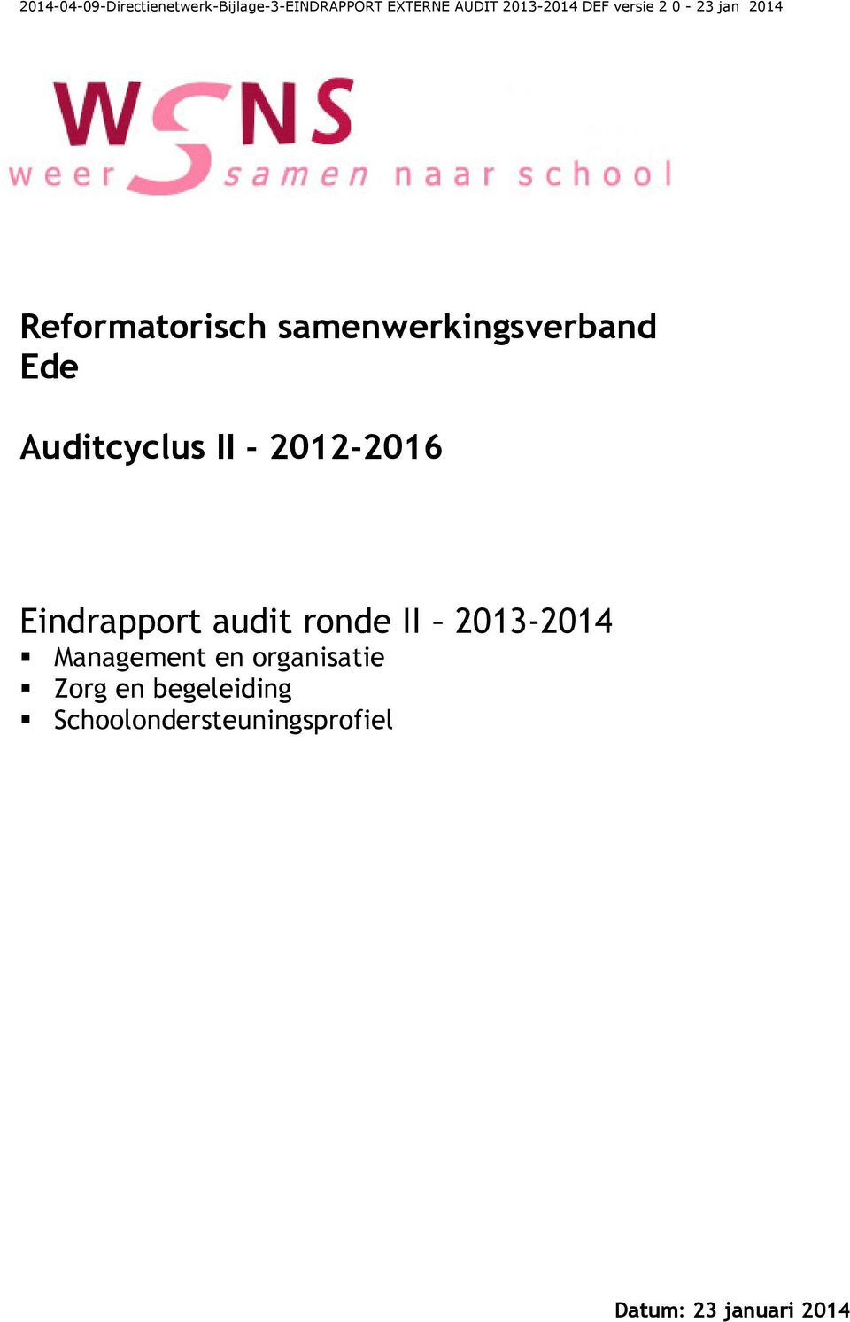 Auditcyclus II - 2012-2016 Eindrapport audit ronde II 2013-2014 Management
