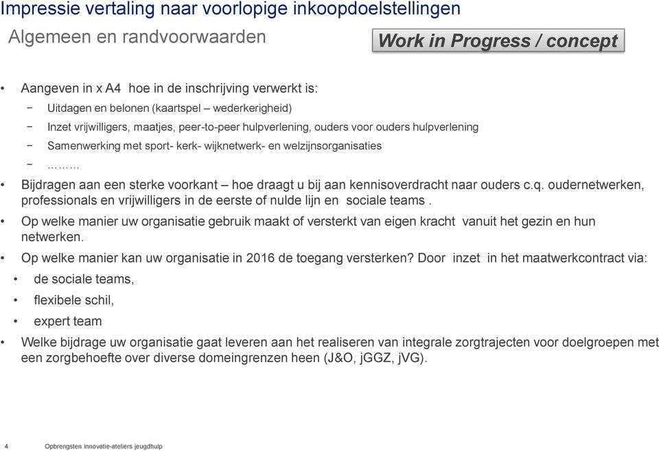 voorkant hoe draagt u bij aan kennisoverdracht naar ouders c.q. oudernetwerken, professionals en vrijwilligers in de eerste of nulde lijn en sociale teams.