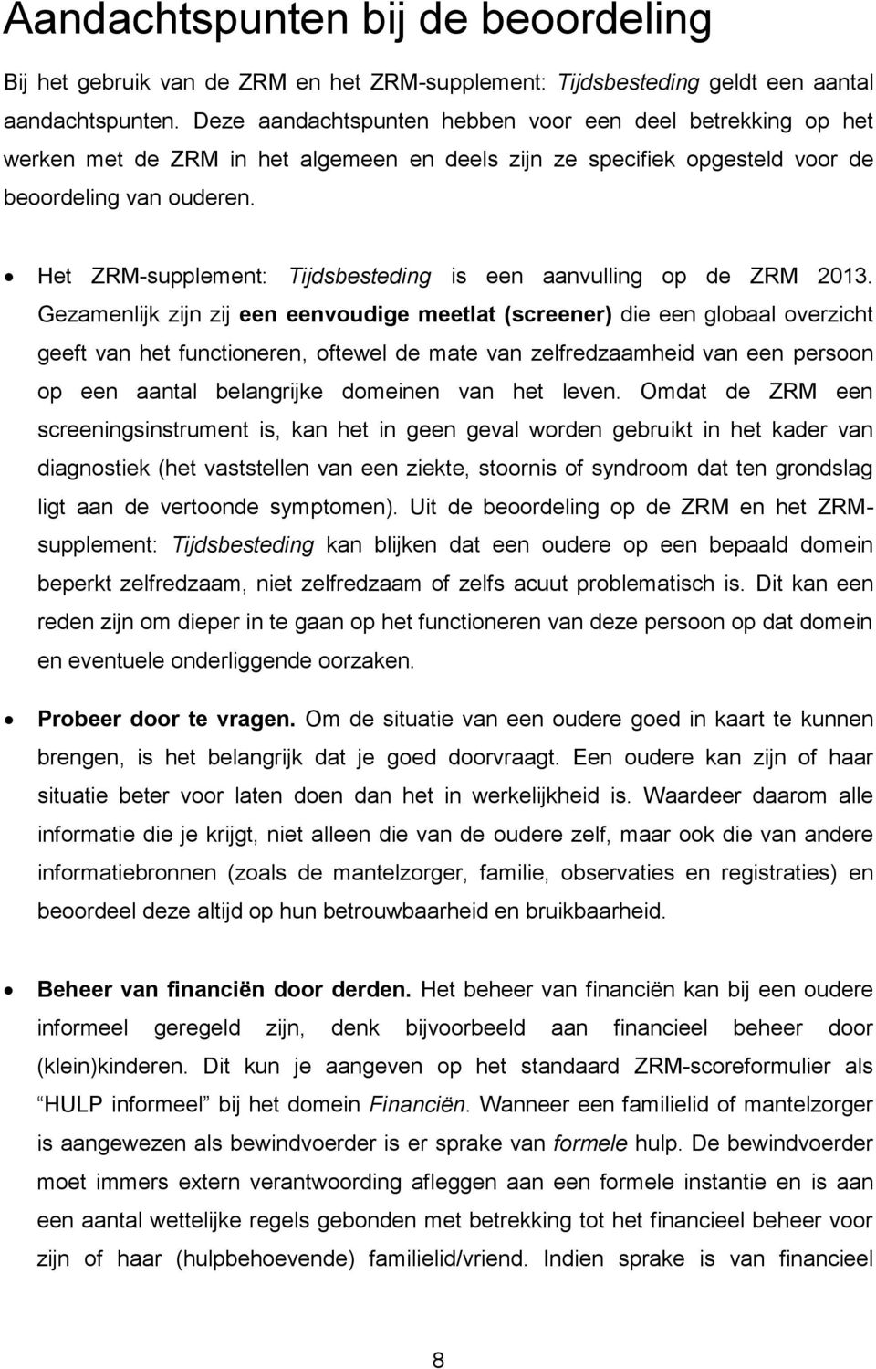 Het ZRM-supplement: Tijdsbesteding is een aanvulling op de ZRM 2013.