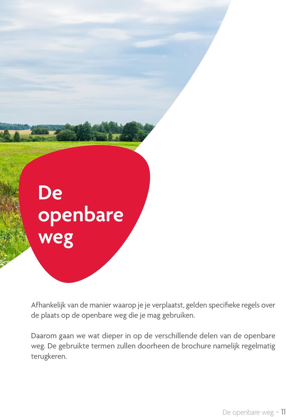 Daarom gaan we wat dieper in op de verschillende delen van de openbare weg.