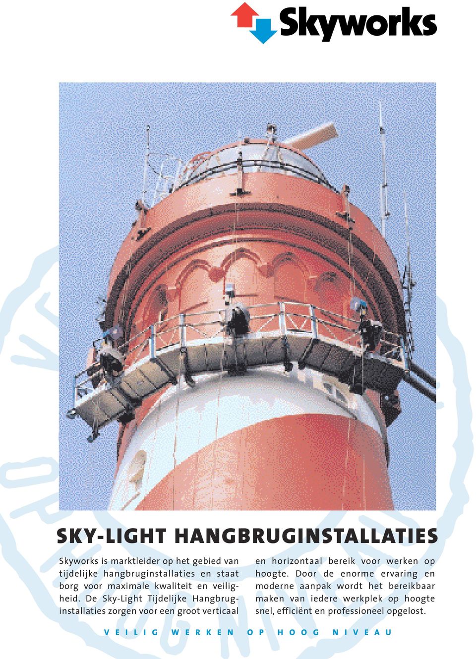 De Sky-Light Tijdelijke Hangbruginstallaties zorgen voor een groot verticaal en horizontaal bereik voor werken op