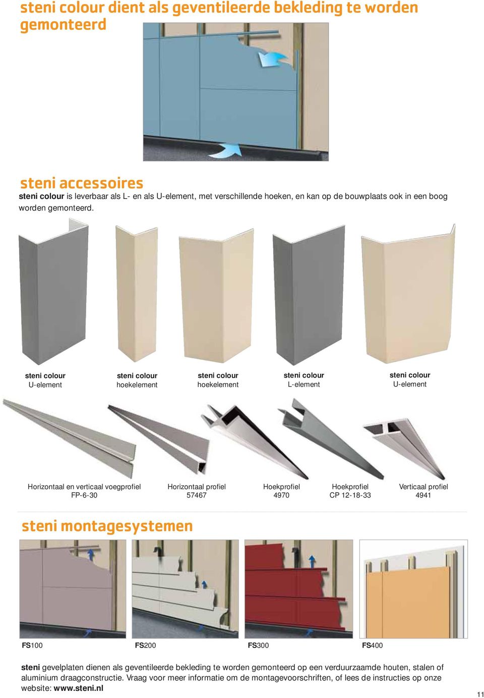 steni colour U-element steni colour hoekelement steni colour hoekelement steni colour L-element steni colour U-element Horizontaal en verticaal voegprofiel FP-6-30 Horizontaal profiel 57467