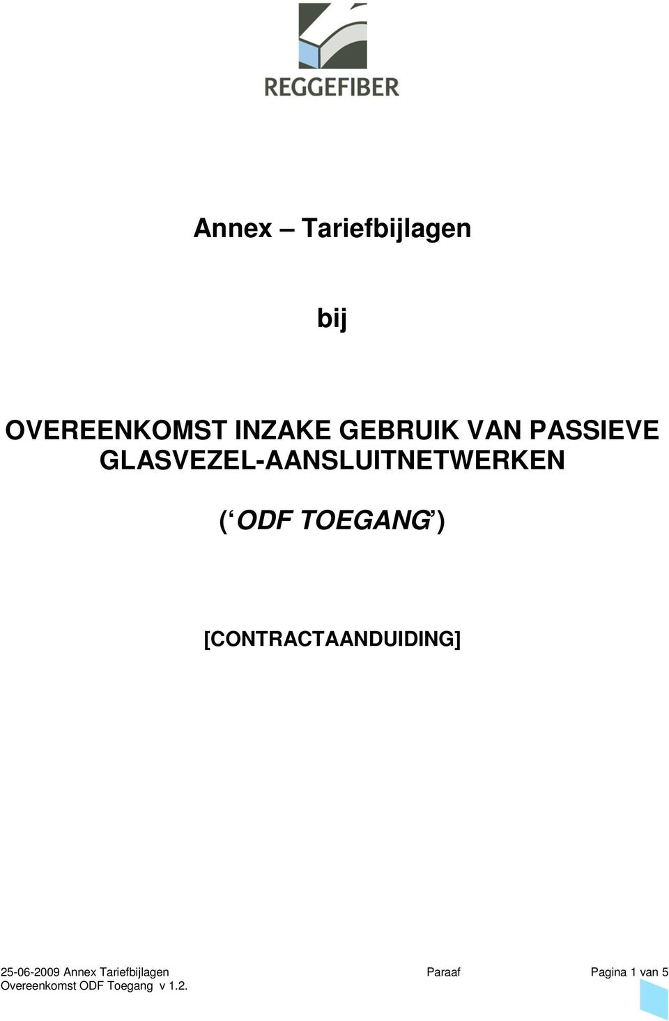 GLASVEZEL-AANSLUITNETWERKEN ( ODF