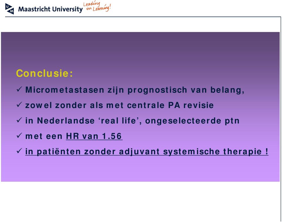 real life, ongeselecteerde ptn met een HR van 1.