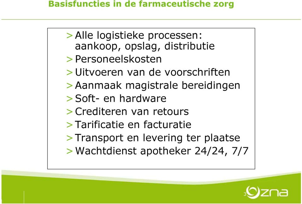 magistrale bereidingen >Soft- en hardware >Crediteren van retours >Tarificatie