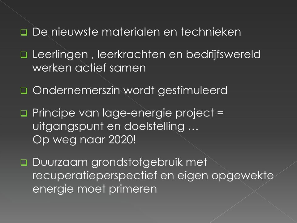 van lage-energie project = uitgangspunt en doelstelling Op weg naar 2020!