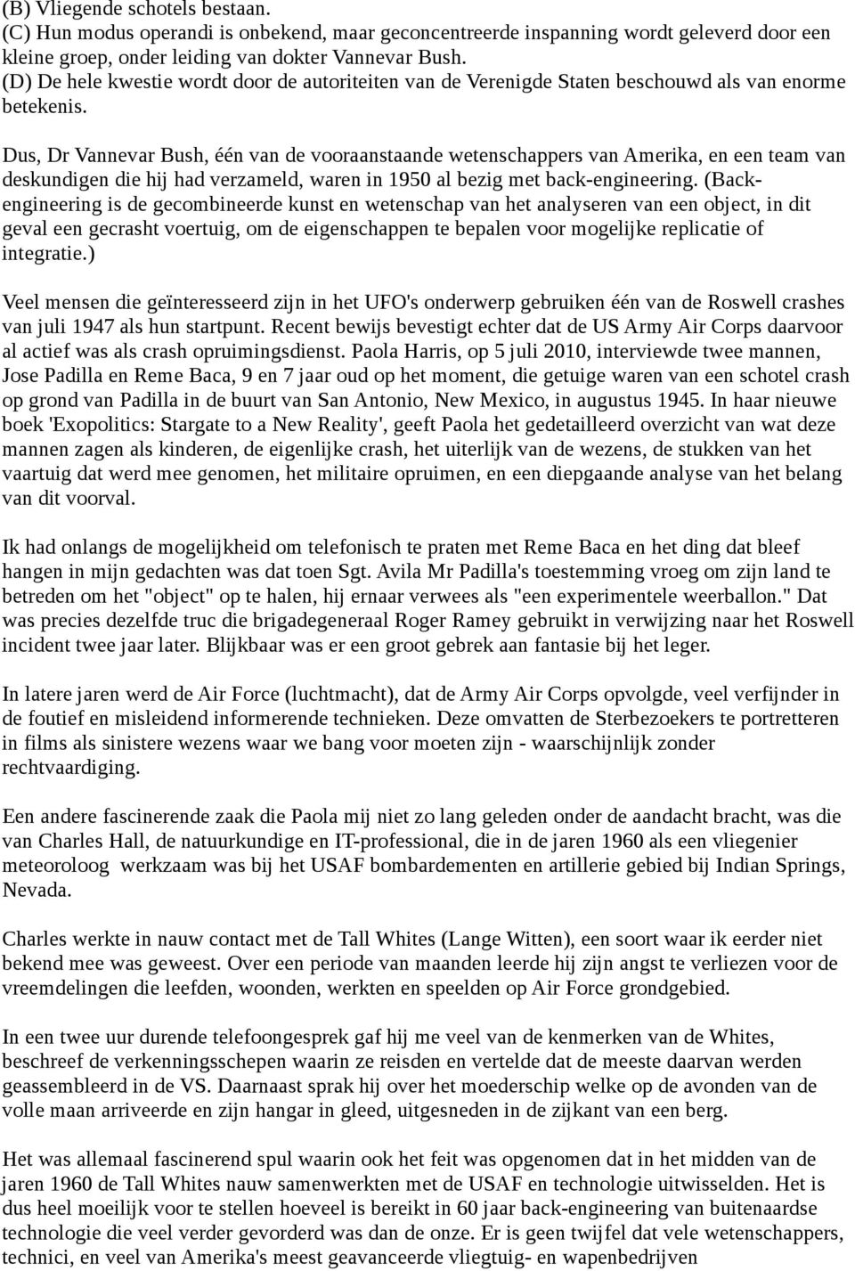 Dus, Dr Vannevar Bush, één van de vooraanstaande wetenschappers van Amerika, en een team van deskundigen die hij had verzameld, waren in 1950 al bezig met back-engineering.