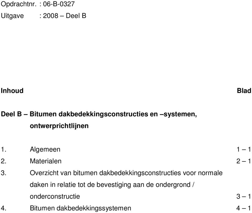 ontwerprichtlijnen 1. Algemeen 1 1 2. Materialen 2 1 3.