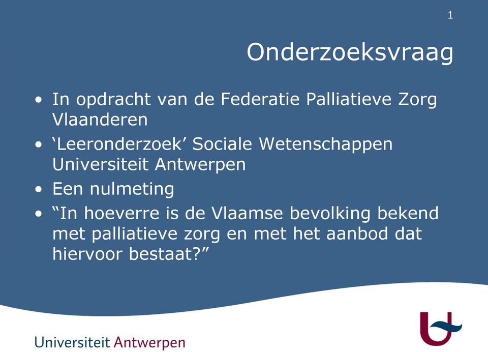 Universiteit Antwerpen Een nulmeting In hoeverre is de Vlaamse