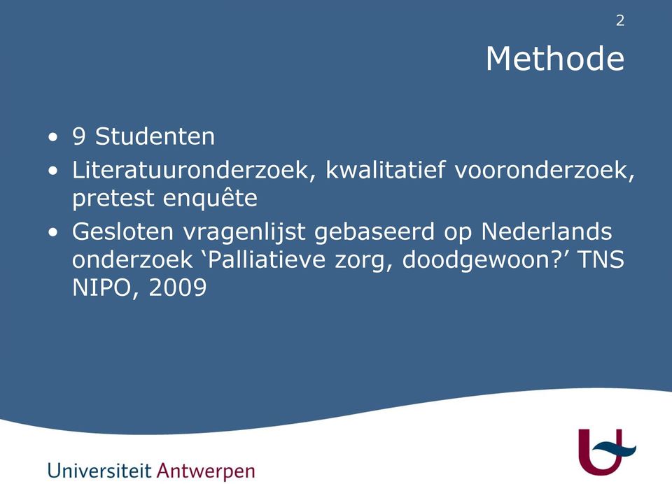 Gesloten vragenlijst gebaseerd op Nederlands