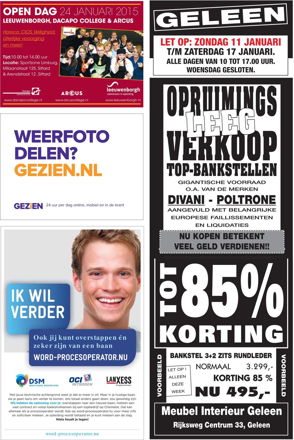 dacapo-college.nl www.arcuscollege.nl www.leeuwenborgh.nl OPRUIMINGS WEERFOTO DELEN? GEZIEN.NL 24 uur per dag online, mobiel en in de krant VERKOOP TOP-BAN