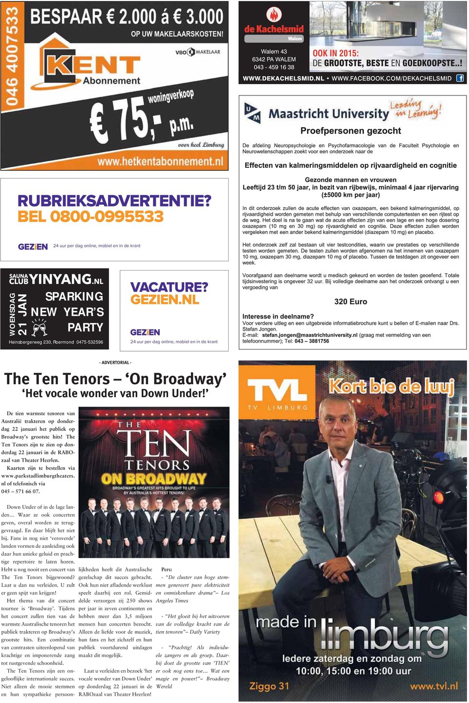 NL Heinsbergerweg 230, Roermond 0475-532596 24 uur per dag online, mobiel en in de krant - ADVERTORIAL - The Ten Tenors On Broadway Het vocale wonder van Down Under!