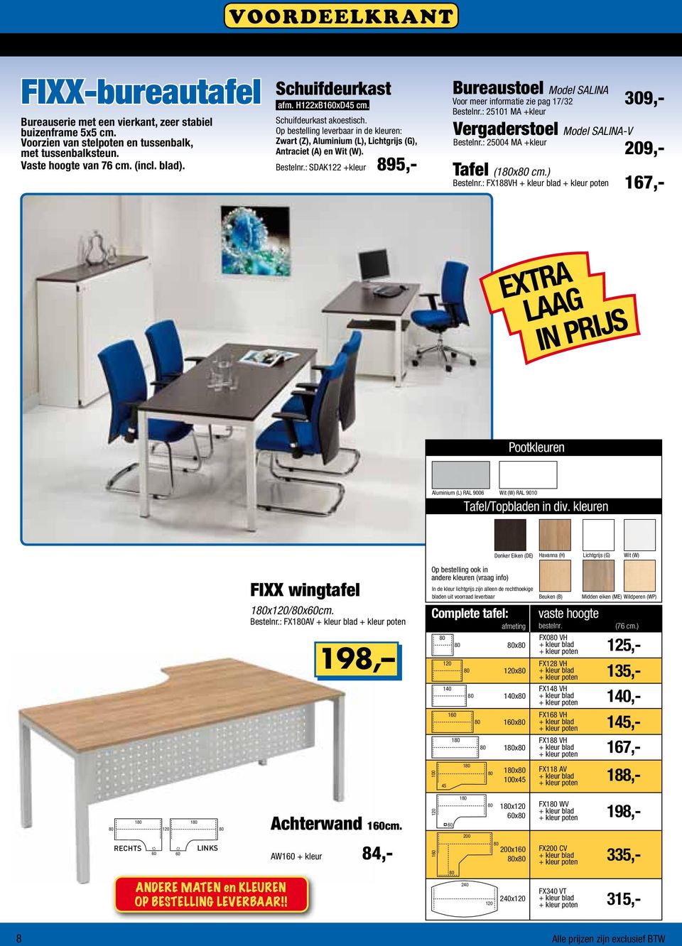 Op bestelling leverbaar in de kleuren: Vergaderstoel Model SALINA-V Zwart (Z), Aluminium (L), Lichtgrijs (G), Bestelnr.: 25004 MA +kleur Antraciet (A) en Wit (W). 209,- Bestelnr.