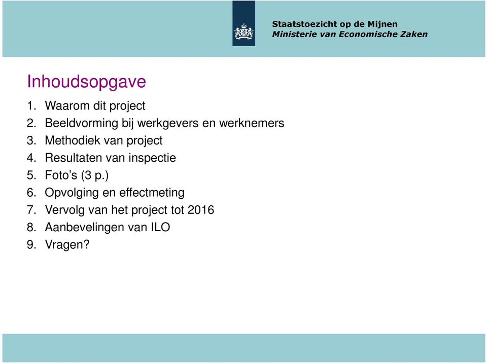 Methodiek van project 4. Resultaten van inspectie 5.