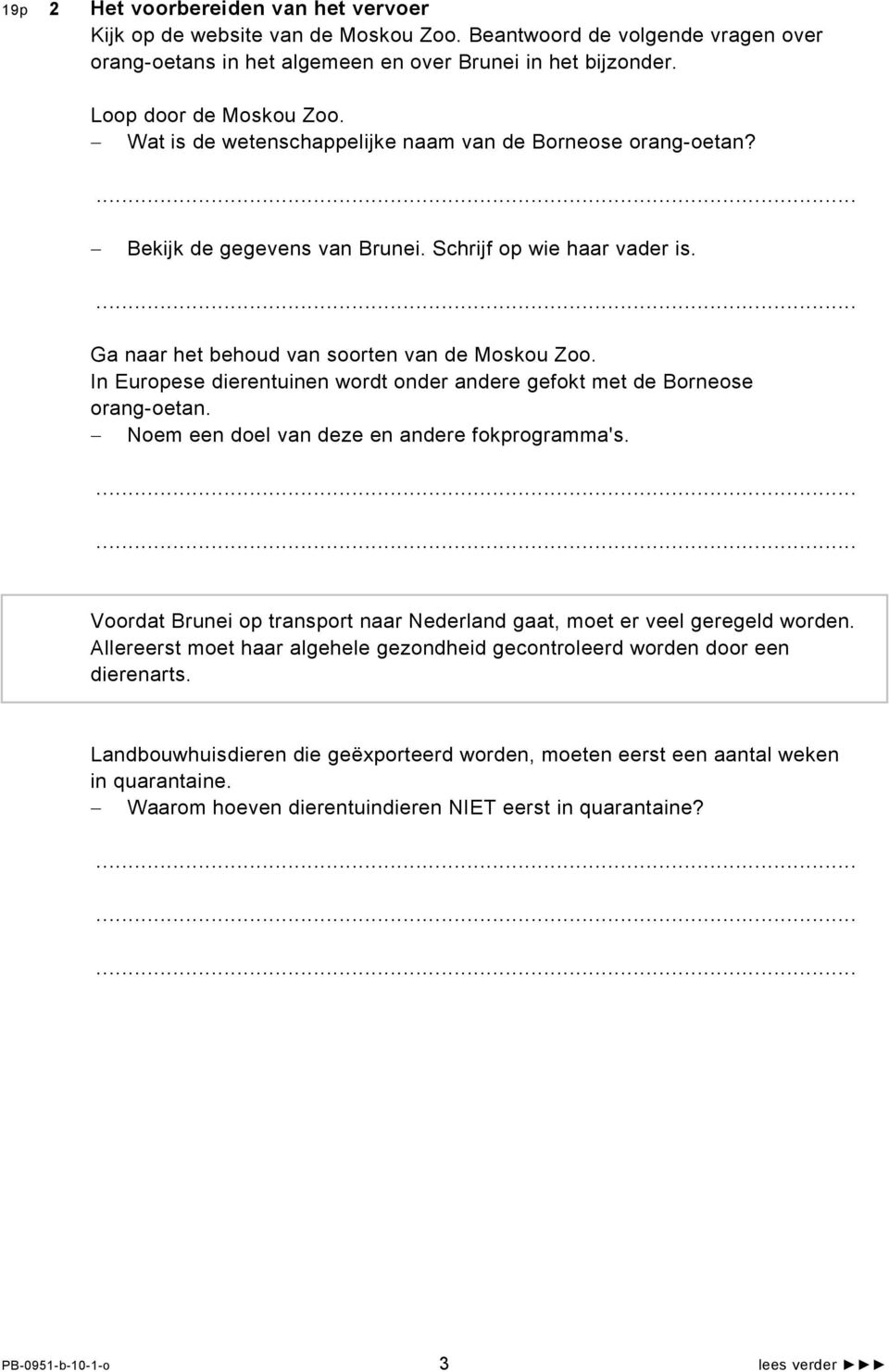 In Eurpese dierentuinen wrdt nder andere gefkt met de Brnese rang-etan. Nem een del van deze en andere fkprgramma's. Vrdat Brunei p transprt naar Nederland gaat, met er veel geregeld wrden.