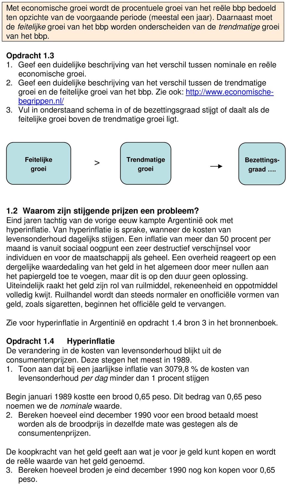 Geef een duidelijke beschrijving van het verschil tussen nominale en reële economische groei. 2.