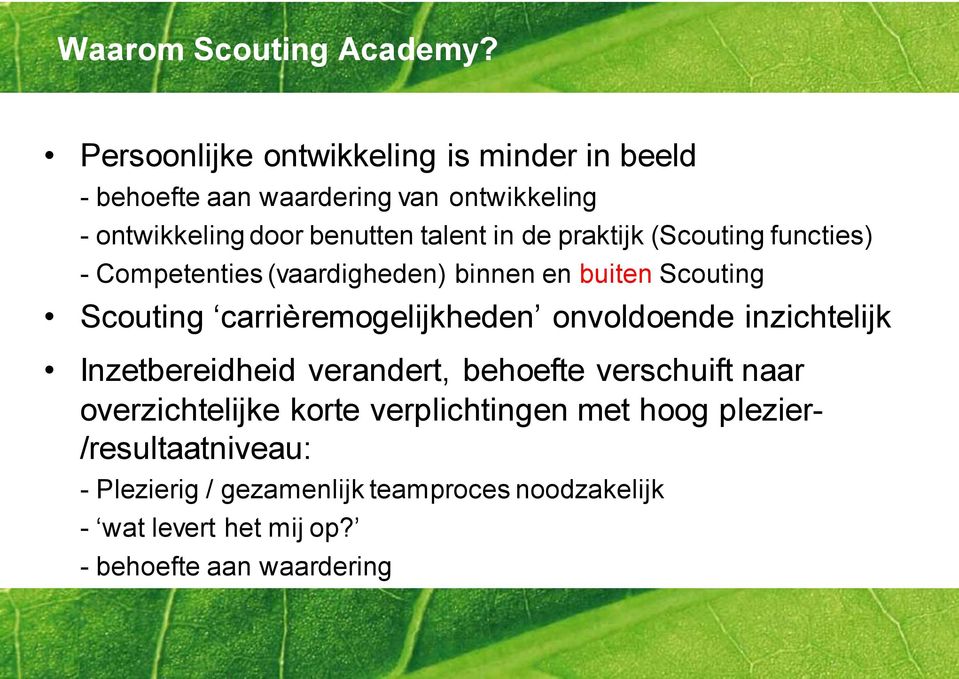 praktijk (Scouting functies) - Competenties (vaardigheden) binnen en buiten Scouting Scouting carrièremogelijkheden onvoldoende