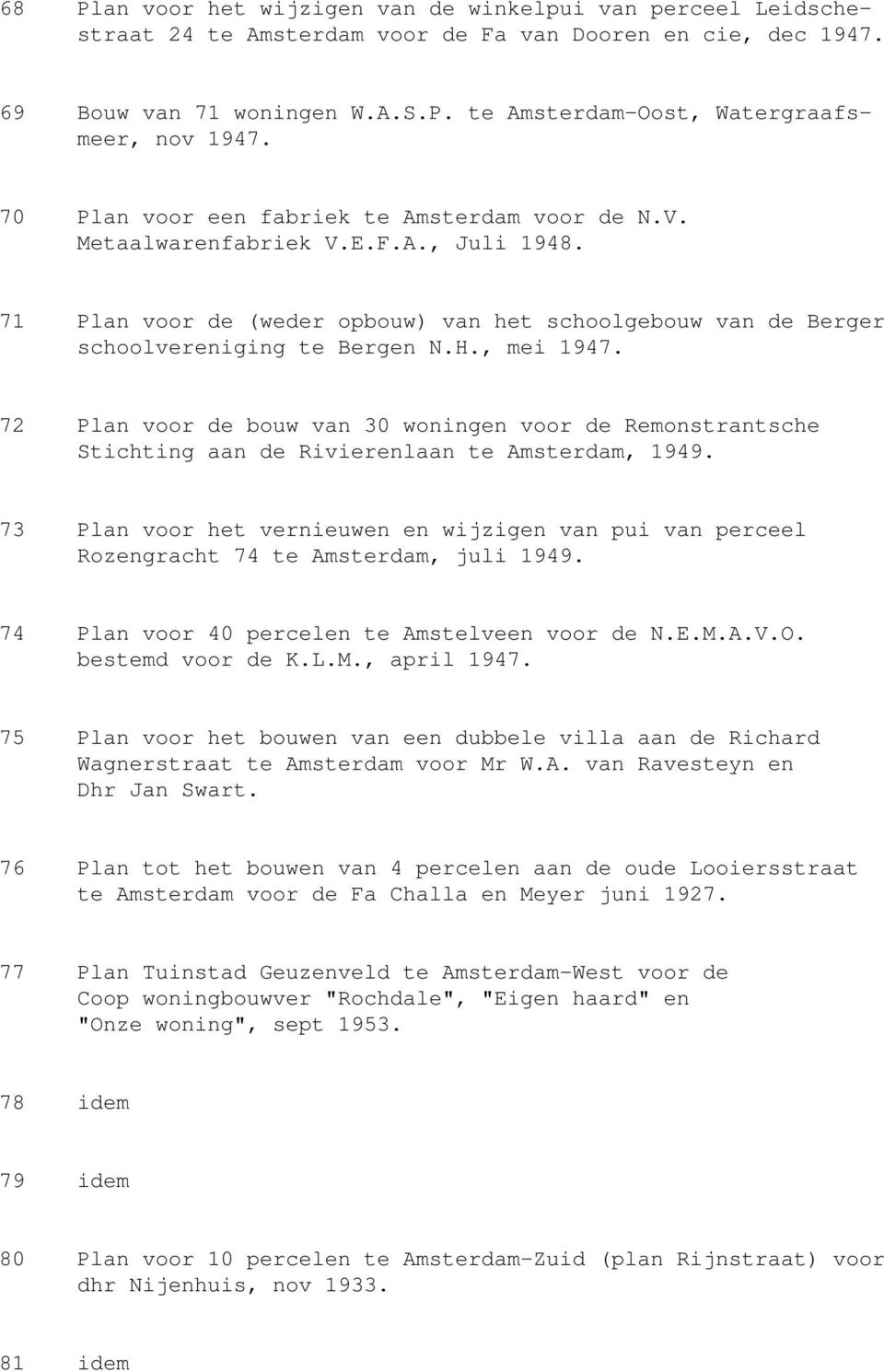 72 Plan voor de bouw van 30 woningen voor de Remonstrantsche Stichting aan de Rivierenlaan te Amsterdam, 1949.