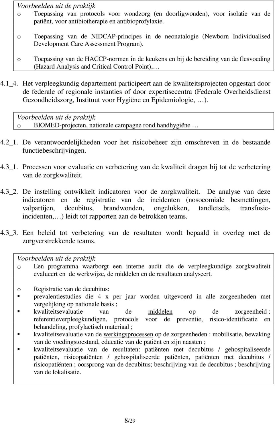 o Toepassing van de HACCP-normen in de keukens en bij de bereiding van de flesvoeding (Hazard Analysis and Critical Control Point), 4.1_4.