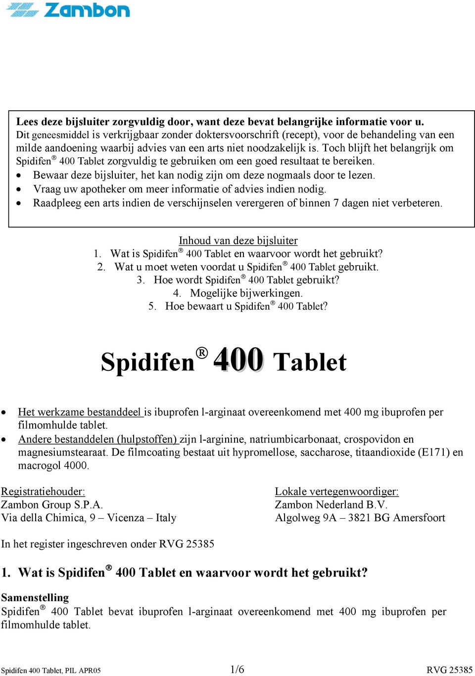 Toch blijft het belangrijk om Spidifen 400 Tablet zorgvuldig te gebruiken om een goed resultaat te bereiken. Bewaar deze bijsluiter, het kan nodig zijn om deze nogmaals door te lezen.