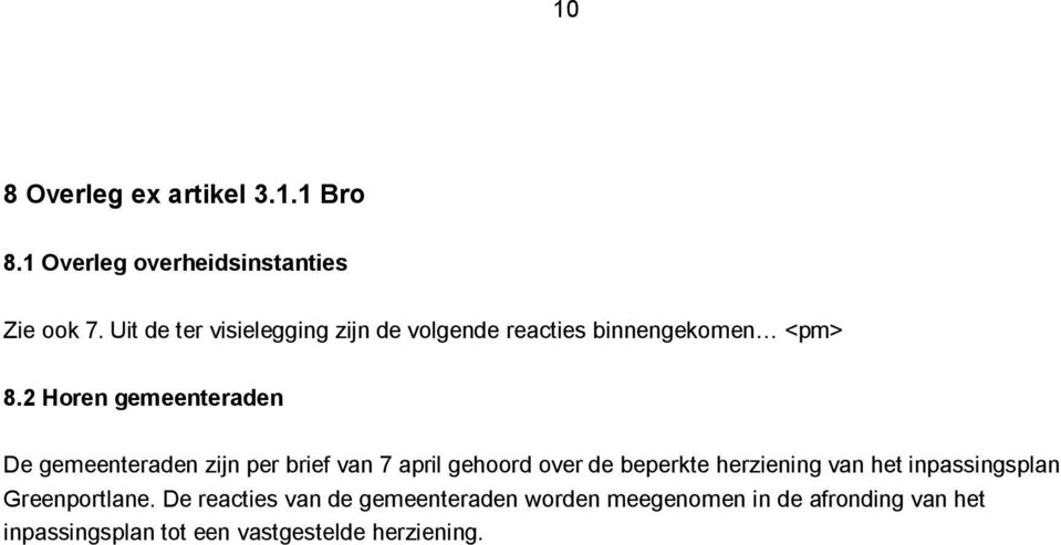 2 Horen gemeenteraden De gemeenteraden zijn per brief van 7 april gehoord over de beperkte herziening