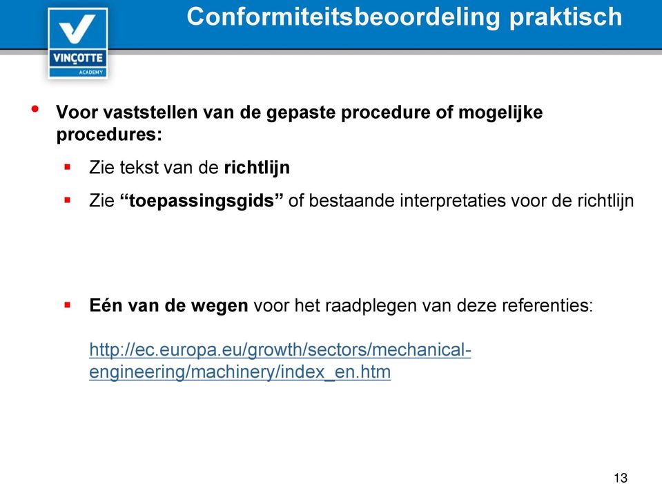 interpretaties voor de richtlijn Eén van de wegen voor het raadplegen van deze