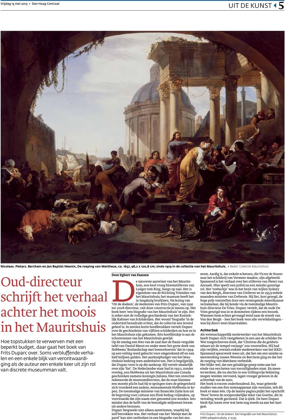 Oud-directeur schrijft het verhaal achter het moois in het Mauritshuis Hoe topstukken te verwerven met een beperkt budget, daar gaat het boek van Frits Duparc over.