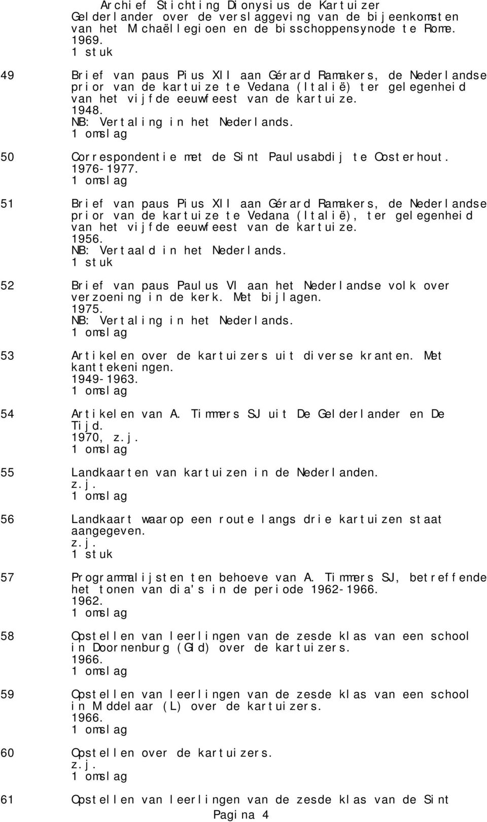 50 Correspondentie met de Sint Paulusabdij te Oosterhout. 1976-1977.