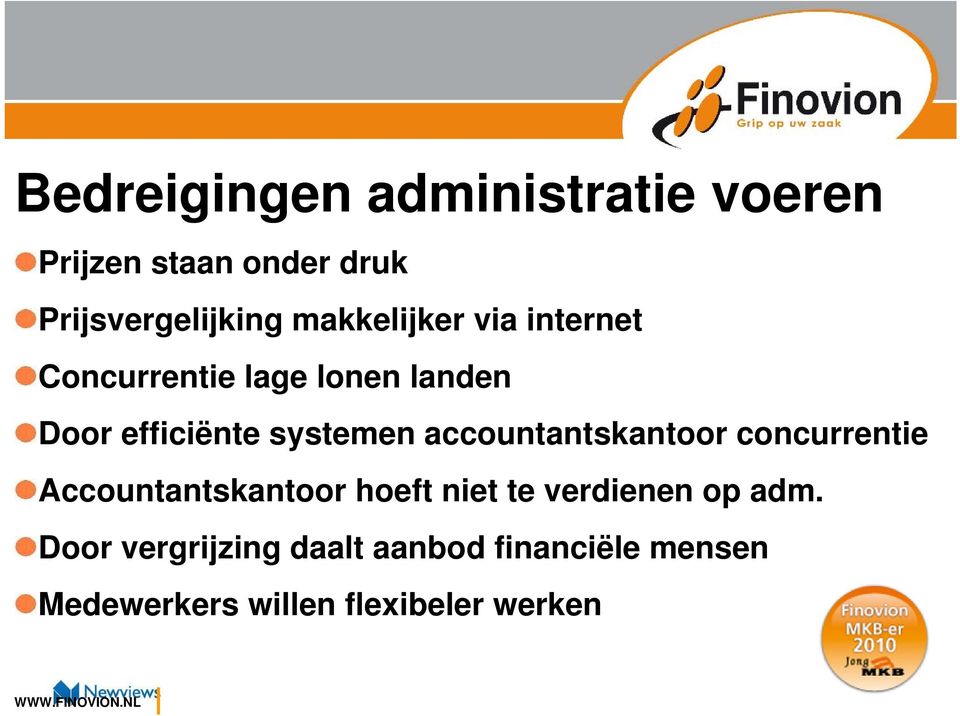 accountantskantoor concurrentie Accountantskantoor hoeft niet te verdienen op adm.