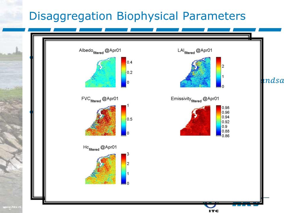 W landsa < LAI 1 n LAI MODIS(i, j) Albedo, Leaf Area Index,